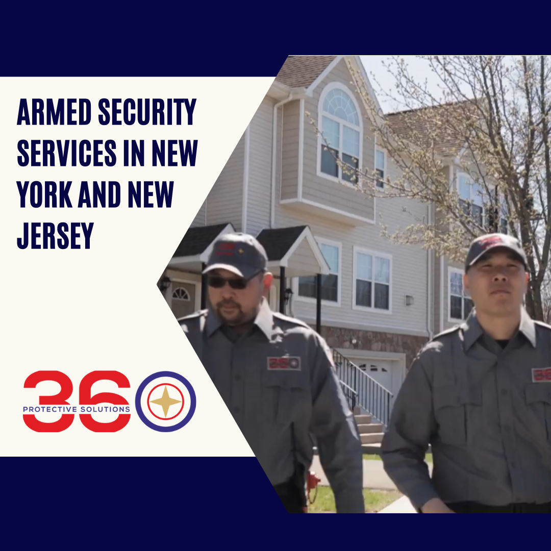360 Protective Solutions armed security services ensuring safety in New York and New Jersey.